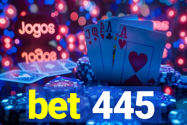 bet 445